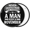 Κονκάρδα Never underestimate the power of a man born in November