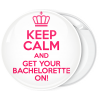 Κονκάρδα Keep Calm and Get your Bachelorette On