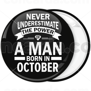 Κονκάρδα Never underestimate the power of a man born in October