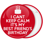 Κονκάρδα I can not Keep Calm it is my best friend birthday 