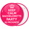 Κονκάρδα Keep Calm Bachelorette party in Progress