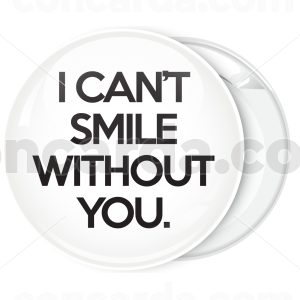 Κονκάρδα Ι can't smile without you λευκή
