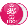 Ροζ κονκάρδα γάμου Keep Calm and Say I Do 