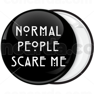 Μαύρη κονκάρδα Normal people scare me