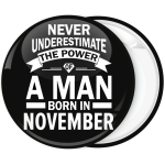 Κονκάρδα Never underestimate the power of a man born in November