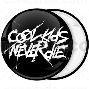 Κονκάρδα Cool kids never die μαύρη