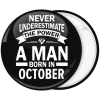 Κονκάρδα Never underestimate the power of a man born in October