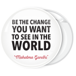 Λευκή Κονκάρδα Be the change you want to see in the world