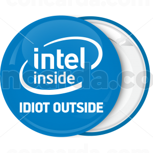 Κονκάρδα Intel inside idiot outside