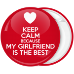 Κονκάρδα Keep Calm Because my Girlfriend is the best