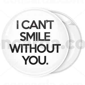 Κονκάρδα Ι can't smile without you λευκή