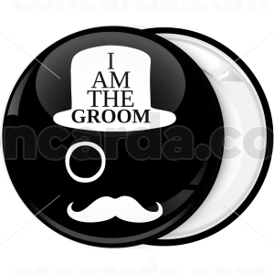 Κονκάρδα I am the Groom Hat Moustache