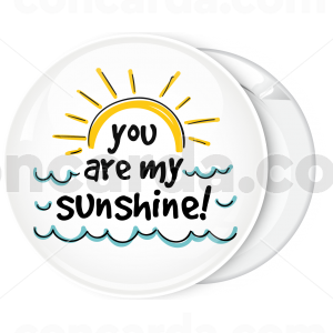 Κονκάρδα You are my sunshine