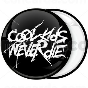 Κονκάρδα Cool kids never die μαύρη