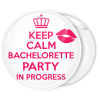 Κονκάρδα Keep Calm Bachelorette party in Progress lips