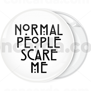 Λευκή κονκάρδα Normal people scare me