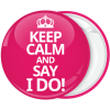 Ροζ κονκάρδα γάμου Keep Calm and Say I Do 