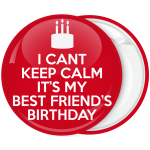 Κονκάρδα I can not Keep Calm it is my best friend birthday 