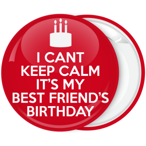 Κονκάρδα I can not Keep Calm it is my best friend birthday 