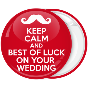 Κονκάρδα Keep Calm and Best of Luck on your wedding