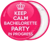 Κονκάρδα Keep Calm Bachelorette party in Progress