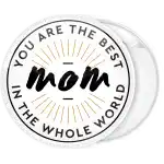Κονκάρδα You are the best Mom in the world