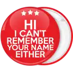 Reunion badge button I can not Remember your name