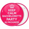 Κονκάρδα Keep Calm Bachelorette party in Progress