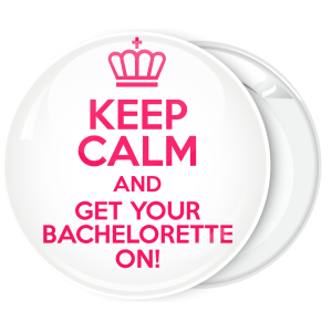 Κονκάρδα Keep Calm and Get your Bachelorette On