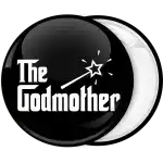 The Godmother pin badge button