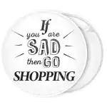 &Kappa;&omicron;&nu;&kappa;ά&rho;&delta;&alpha; if you are sad then go shopping &lambda;&epsilon;&upsilon;&kappa;ή 