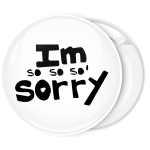 Κονκάρδα Ι am so so sorry