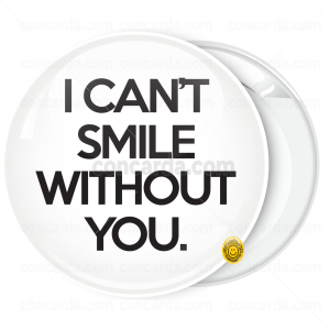 Κονκάρδα Ι can't smile without you λευκή