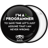 Κονκάρδα I am a Programmer Geek Life