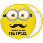 I am minioniac moustache pin badge button