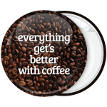 Κονκάρδα Everything gets better with coffee
