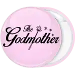 The Godmother pink pin badge button