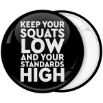 Κονκάρδα Keep your squarts low and your standards high