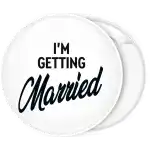 I am getting Married pin badge button