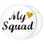 My Squad pin badge button