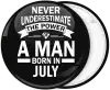 Κονκάρδα Never underestimate the power of a man born in July