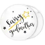 I am the fairy godmother pin badge button
