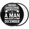 Κονκάρδα Never underestimate the power of a man born in December