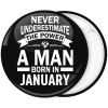 Κονκάρδα Never underestimate the power of a man born in January 