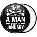 Κονκάρδα Never underestimate the power of a man born in January 