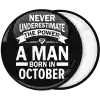 Κονκάρδα Never underestimate the power of a man born in October
