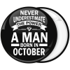 Κονκάρδα Never underestimate the power of a man born in October
