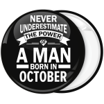 Κονκάρδα Never underestimate the power of a man born in October