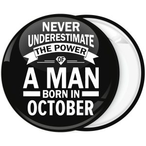 Κονκάρδα Never underestimate the power of a man born in October