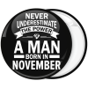 Κονκάρδα Never underestimate the power of a man born in November
